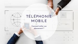 Comment résilier son abonnement de téléphone ?