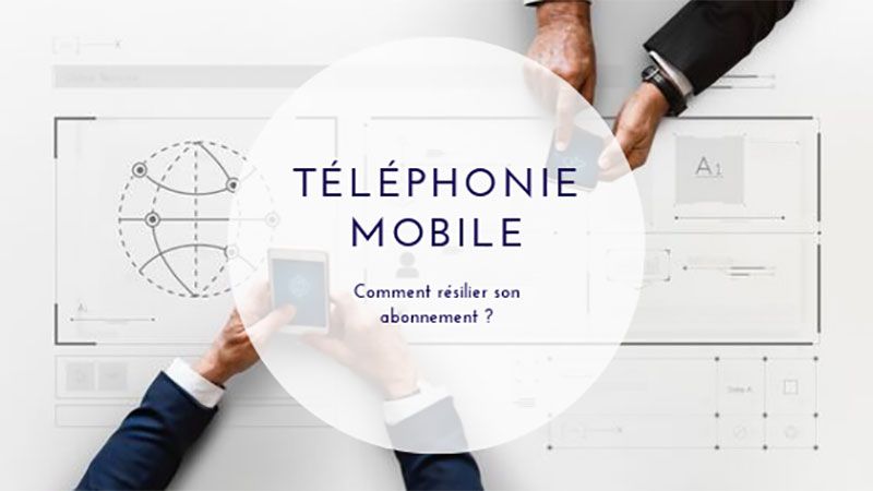 Comment résilier son abonnement de téléphone ?